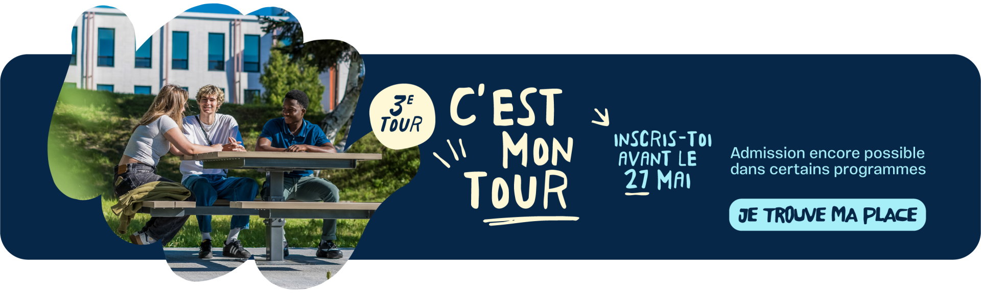 C'est mon tour - inscris-toi avant le 27 mai 2026 - Admission encore possible dans certains programmes.